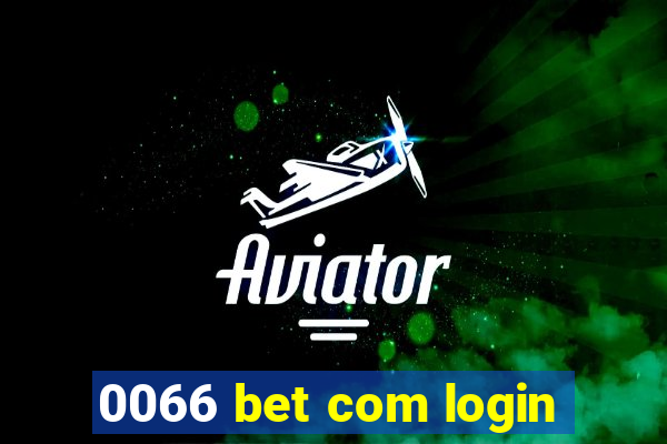 0066 bet com login